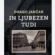 Dragu Jančarju za roman ‘In ljubezen tudi’ mednarodna literarna nagrada Latisana per il Nord-Est