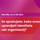 Upravljanje identitete - ključna ponudba v portfelju storitev MSSP?