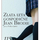 Muriel Spark: Zlata leta gospodične Jean Brodie